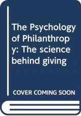 9780415730655-0415730651-The Psychology of Philanthropy: The science behind giving