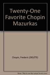 9780769253145-0769253148-Twenty-One Favorite Chopin Mazurkas