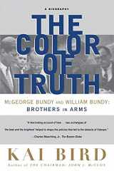 9780684856445-0684856441-The Color of Truth: McGeorge Bundy and William Bundy: Brothers in Arms