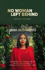9781400236879-1400236878-No Woman Left Behind Guided Journal: A Journey to Breaking Up with Your Fears and Revolutionizing Your Life (A Woman Evolve Experience)