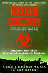 9780385334815-0385334818-Living Terrors: What America Needs to Know to Survive the Coming Bioterrorist Catastrophe