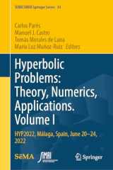 9783031552595-3031552598-Hyperbolic Problems: Theory, Numerics, Applications. Volume I: HYP2022, Málaga, Spain, June 20–24, 2022 (SEMA SIMAI Springer Series, 34)
