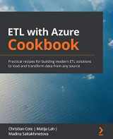 9781800203310-1800203314-ETL with Azure Cookbook: Practical recipes for building modern ETL solutions to load and transform data from any source