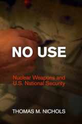 9780812245660-0812245660-No Use: Nuclear Weapons and U.S. National Security (Haney Foundation Series)