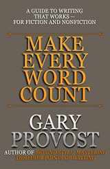 9781948929295-1948929295-Make Every Word Count: A Guide to Writing That Works—for Fiction and Nonfiction