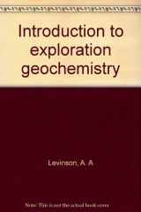 9780915834013-0915834014-Introduction to Exploration Geochemistry, 2nd Edition