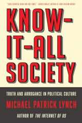 9781631497919-163149791X-Know-It-All Society: Truth and Arrogance in Political Culture