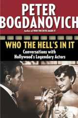 9780345480026-0345480023-Who the Hell's in It: Conversations with Hollywood's Legendary Actors
