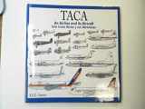 9781888962284-1888962283-TACA: An Airline and its Aircraft/ Una Linea Aerea y sus Aeronaves