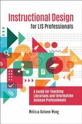 9781440867132-1440867135-Instructional Design for LIS Professionals: A Guide for Teaching Librarians and Information Science Professionals