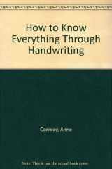 9780806965901-0806965908-How to Know Everything About Anyone Through Handwriting