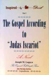 9780971330924-0971330921-The Gospel According to "Judas Iscariot": Inspired by the Devil: Part 1