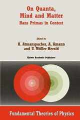 9789401059404-9401059403-On Quanta, Mind and Matter: Hans Primas in Context (Fundamental Theories of Physics)