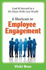 9781501080579-1501080571-6 Shortcuts to Employee Engagement: Lead & Succeed in a Do-More-With-Less World