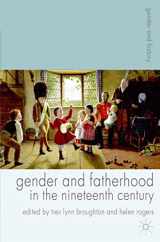 9781403995155-140399515X-Gender and Fatherhood in the Nineteenth Century (Gender and History, 4)
