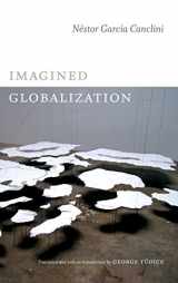 9780822354611-0822354616-Imagined Globalization (Latin America in Translation)