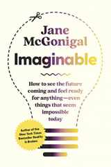9781954118096-1954118090-Imaginable: How to See the Future Coming and Feel Ready for Anything―Even Things That Seem Impossible Today