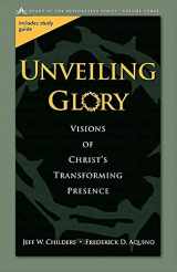 9780891120384-0891120386-Unveiling Glory: Visions of Christ's Transforming Presence