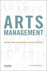 9780199973705-0199973709-Arts Management: Uniting Arts and Audiences in the 21st Century