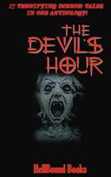 9781948318686-1948318687-The Devil's Hour: 17 Terrifying Horror Tales in one Anthology!
