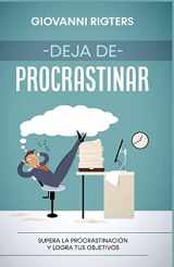 9781088095270-1088095275-Deja de procrastinar: Supera la procrastinación y logra tus objetivos (Spanish Edition)