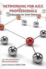 9781791624361-1791624367-Networking for A/E/C Professionals: A Blueprint for Seller-Doers: 150+ Tips to Become a Better Networker!