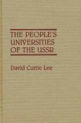 9780313263446-0313263442-The People's Universities of the USSR: (Contributions to the Study of Education)