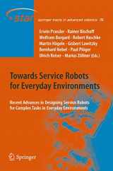 9783642251153-3642251153-Towards Service Robots for Everyday Environments: Recent Advances in Designing Service Robots for Complex Tasks in Everyday Environments (Springer Tracts in Advanced Robotics, 76)