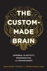 9780231164504-0231164505-The Custom-Made Brain: Cerebral Plasticity, Regeneration, and Enhancement