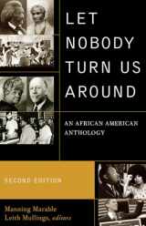 9780742560574-0742560570-Let Nobody Turn Us Around: An African American Anthology