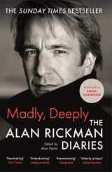 9781838854805-1838854800-Madly, Deeply: The Alan Rickman Diaries