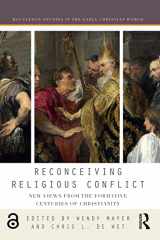 9780367593391-0367593394-Reconceiving Religious Conflict: New Views from the Formative Centuries of Christianity (Routledge Studies in the Early Christian World)