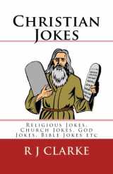 9781544783239-154478323X-Christian Jokes: Religious Jokes, Church Jokes, God Jokes, Bible Jokes etc