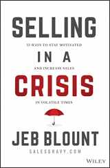 9781394162352-1394162359-Selling in a Crisis: 55 Ways to Stay Motivated and Increase Sales in Volatile Times (Jeb Blount)