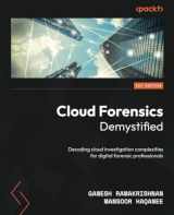 9781800564411-1800564414-Cloud Forensics Demystified: Decoding cloud investigation complexities for digital forensic professionals