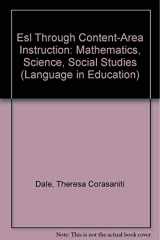 9780937354728-0937354724-Esl Through Content-Area Instruction: Mathematics, Science, Social Studies (Language in Education)