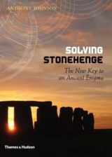 9780500051559-0500051550-Solving Stonehenge: The New Key to an Ancient Enigma