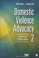 9781452241203-1452241201-Domestic Violence Advocacy: Complex Lives/Difficult Choices (SAGE Series on Violence against Women)