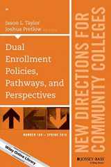 9781119054184-1119054184-Dual Enrollment Policies, Pathways, and Perspectives: New Directions for Community Colleges, Number 169 (J-B CC Single Issue Community Colleges)
