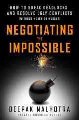 9781523095483-1523095482-Negotiating the Impossible: How to Break Deadlocks and Resolve Ugly Conflicts (without Money or Muscle)