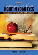 9781465253736-1465253734-Keeping the Light in Your Eyes: Encouragement from Teachers Who Still Love to Teach