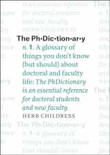 9780226359281-022635928X-The PhDictionary: A Glossary of Things You Don't Know (but Should) about Doctoral and Faculty Life (Chicago Guides to Academic Life)