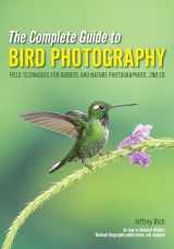 9781682033586-1682033589-The Complete Guide to Bird Photography: Field Techniques for Birders and Nature Photographers