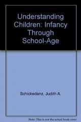 9781559342469-1559342463-Understanding Children: Infancy Through School-Age