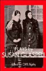 9780521309455-052130945X-Plays by Susan Glaspell (British and American Playwrights)