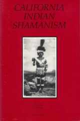 9780879191252-0879191252-California Indian Shamanism (Ballena Press Anthropological Papers)