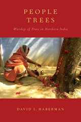9780199929160-0199929165-People Trees: Worship of Trees in Northern India