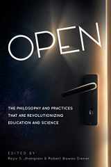 9781911529002-1911529005-Open: The Philosophy and Practices that are Revolutionizing Education and Science