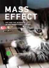 9780262029261-026202926X-Mass Effect: Art and the Internet in the Twenty-First Century (Critical Anthologies in Art and Culture)