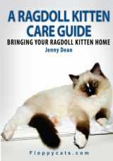 9781481107235-1481107232-A Ragdoll Kitten Care Guide: Bringing Your Ragdoll Kitten Home